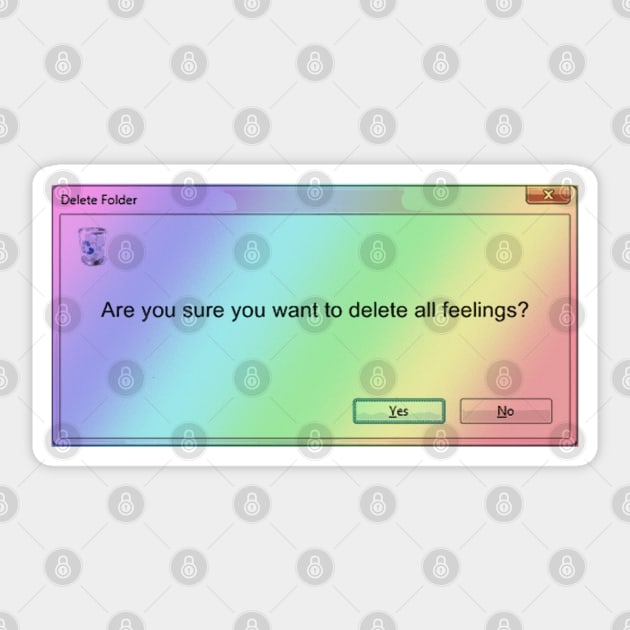 Are You Sure You Want To Delete All Feelings? //. Microsoft Windows 95 Tumblr Meme Sticker by DankFutura